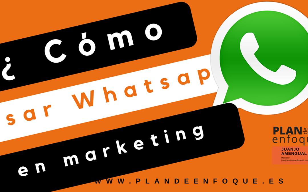 Cómo usar Whatsapp en marketing