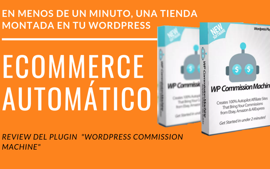Review de » WordPress Commission machine» | Plugin de Ingresos pasivos con  Aliexpress, eBay y Amazon.
